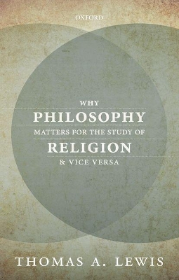 Why Philosophy Matters for the Study of Religion-and Vice Versa book