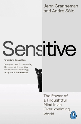 Sensitive: The Power of a Thoughtful Mind in an Overwhelming World by Jenn Granneman