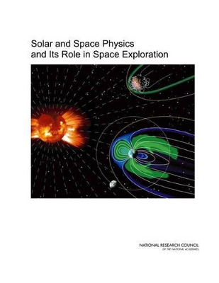 Solar and Space Physics and Its Role in Space Exploration book
