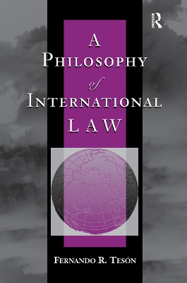 A A Philosophy Of International Law by Fernando Teson