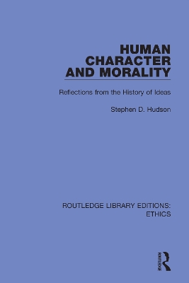 Human Character and Morality: Reflections on the History of Ideas by Stephen D. Hudson