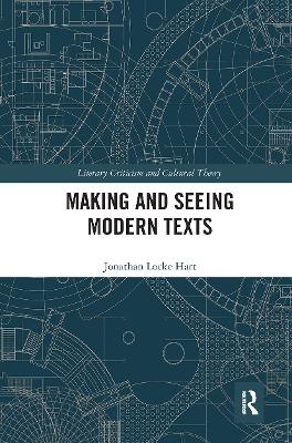 Making and Seeing Modern Texts by Jonathan Locke Hart