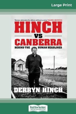 Hinch Vs Canberra: Behind the human headlines (16pt Large Print Edition) by Derryn Hinch