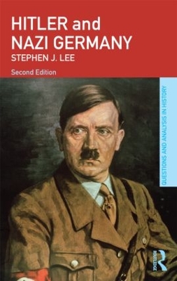 Hitler and Nazi Germany by Stephen J. Lee