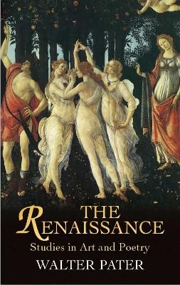 The Renaissance by Walter Pater