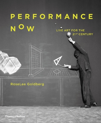 Performance Now by RoseLee Goldberg