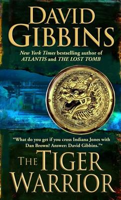 The Tiger Warrior by David Gibbins