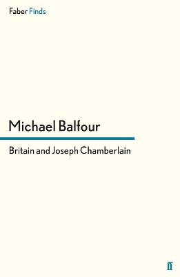 Britain and Joseph Chamberlain by Michael Balfour