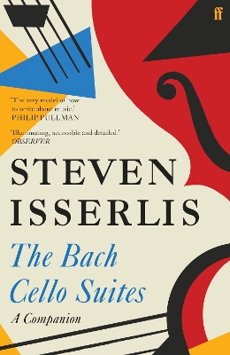 The Bach Cello Suites: A Companion by Steven Isserlis