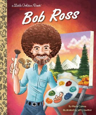 Bob Ross: A Little Golden Book Biography book