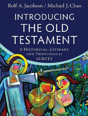 Introducing the Old Testament – A Historical, Literary, and Theological Survey book