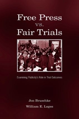 Free Press Vs. Fair Trials by Jon Bruschke