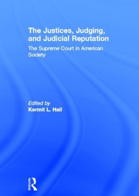 Justices, Judging, and Judicial Reputation book
