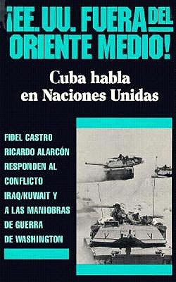 EE UU Fuera Del Oriente Medio!: Cuba Habla en Naciones Unidas book