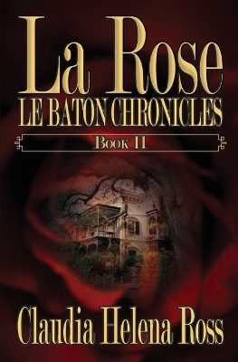 La Rose Book II by Claudia Helena Ross