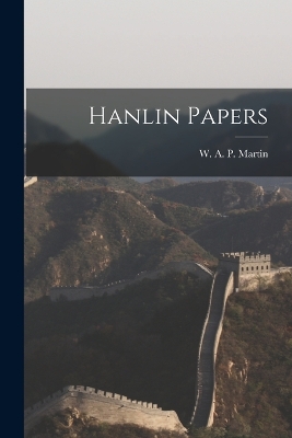 Hanlin Papers by W a P (William Alexander Parsons)
