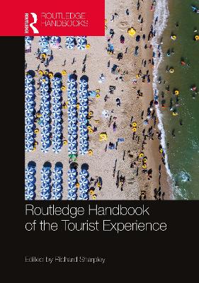 Routledge Handbook of the Tourist Experience by Richard Sharpley