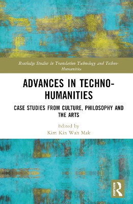 Advances in Techno-Humanities: Case Studies from Culture, Philosophy and the Arts book