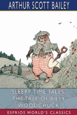 Sleepy-Time Tales: The Tale of Billy Woodchuck (Esprios Classics): Illustrated by Harry L. Smith book