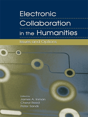 Electronic Collaboration in the Humanities: Issues and Options by James A. Inman