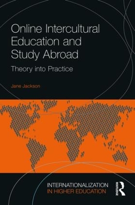 Online Intercultural Education and Study Abroad: Theory into Practice by Jane Jackson