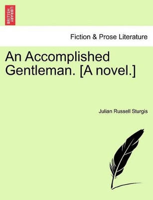 An Accomplished Gentleman. [A Novel.] book