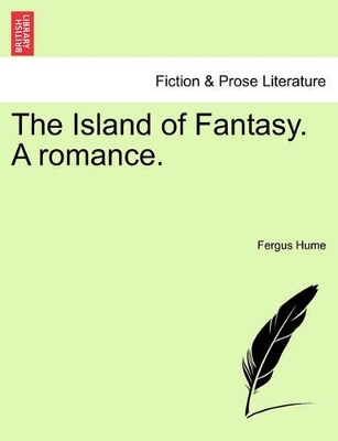 The Island of Fantasy. a Romance. by Fergus Hume