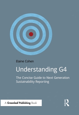 Understanding G4: The Concise Guide to Next Generation Sustainability Reporting by Elaine Cohen
