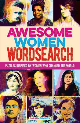Awesome Women Wordsearch: Puzzles Inspired by Women who Changed the World book