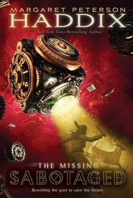 The Missing: #3 Sabotaged by Margaret Peterson Haddix