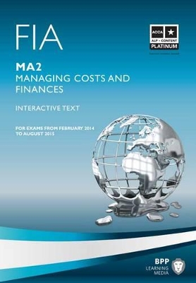 FIA - Managing Costs and Finances MA2 by BPP Learning Media