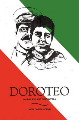 Doroteo: The Boy Who Was Pancho Villa book