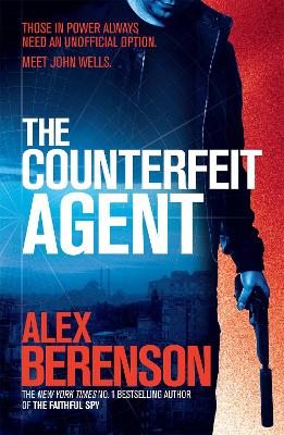 The Counterfeit Agent by Alex Berenson