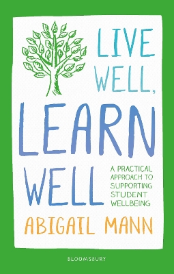 Live Well, Learn Well: A practical approach to supporting student wellbeing book