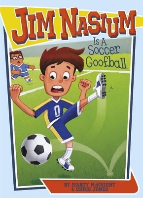 Jim Nasium Is a Soccer Goofball book