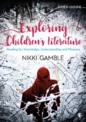 Exploring Children′s Literature: Reading for Knowledge, Understanding and Pleasure by Nikki Gamble