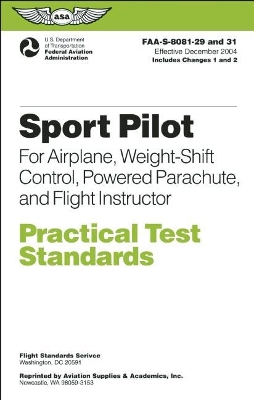 Sport Pilot Practical Test Standards for Airplane, Weight-Shift Control, Powered Parachute, and Flight Instructor book