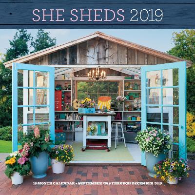 She Sheds 2019: 16-Month Calendar - September 2018 through December 2019 book