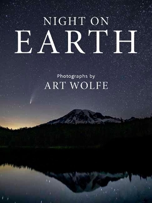 Night on Earth: Photographs by Art Wolfe book
