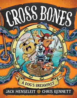 Cross Bones: A Dog's Breakfast: Cross Bones #1: Volume 1 book