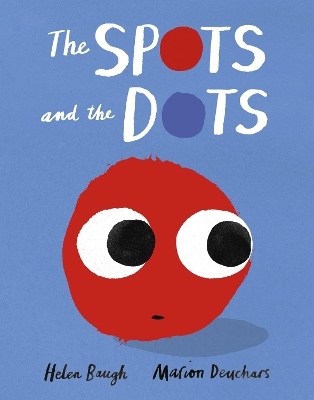 The Spots and the Dots by Helen Baugh