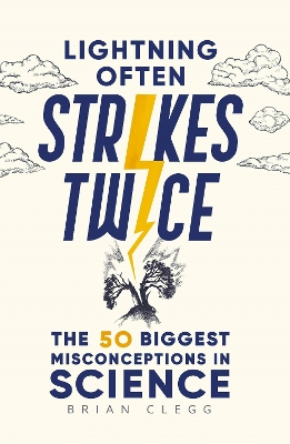 Lightning Often Strikes Twice: The 50 Biggest Misconceptions in Science book