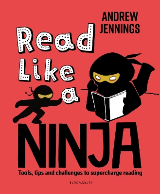 Read Like a Ninja: Tools, tips and challenges to supercharge reading book