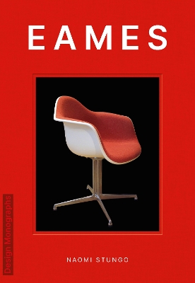 Design Monograph: Eames by Naomi Stungo