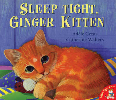 Sleep Tight, Ginger Kitten by Adele Geras