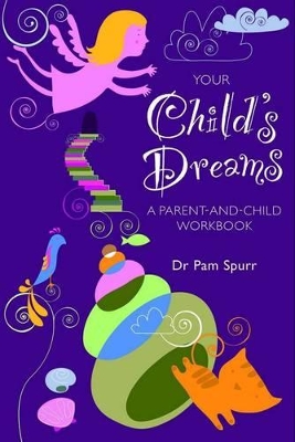 Your Child's Dreams by Dr Pam Spurr