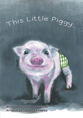 This Little Piggy by Domenic J Russo