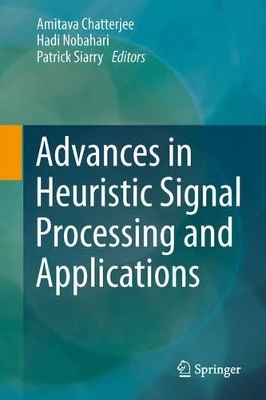 Advances in Heuristic Signal Processing and Applications by Amitava Chatterjee