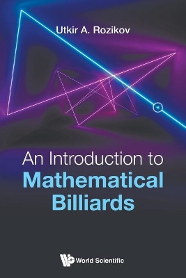 Introduction To Mathematical Billiards, An by Utkir A Rozikov