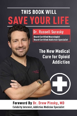 This Book Will Save Your Life: The New Medical Cure for Opioid Addiction book